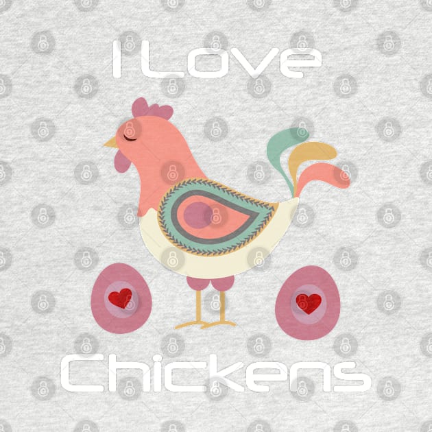 I Love Chickens Cute Folk Art Hen Eggs by TLSDesigns